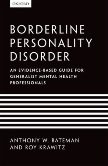 Borderline Personality Disorder - An evidence-based guide for generalist mental health professionals