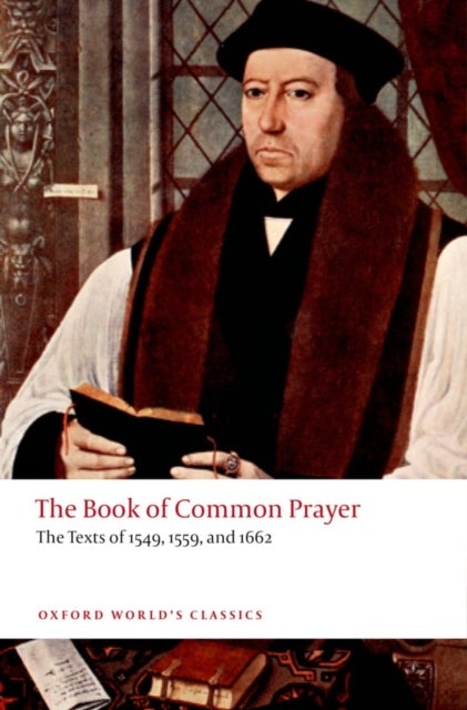 The Book of Common Prayer - The Texts of 1549, 1559, and 1662