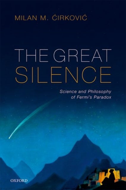 The Great Silence - Science and Philosophy of Fermi's Paradox