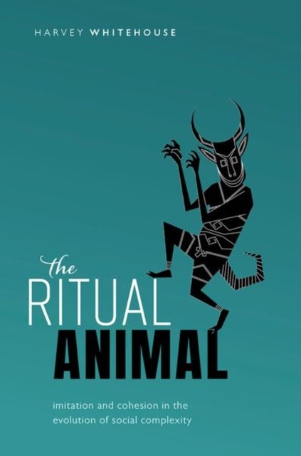 The Ritual Animal - Imitation and Cohesion in the Evolution of Social Complexity