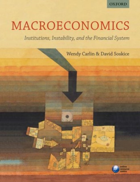 Bilde av Macroeconomics: Institutions, Instability, And The Financial System Av Wendy (professor Of Economics University College London) Carlin, David (school