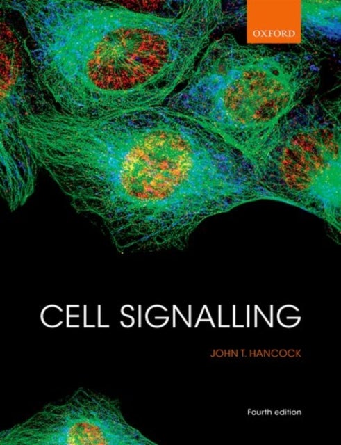 Bilde av Cell Signalling Av John T. (professor Of Cell Signalling Professor Of Cell Signalling University Of The West Of England) Hancock