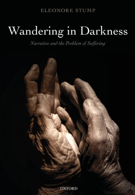 Wandering in Darkness - Narrative and the Problem of Suffering