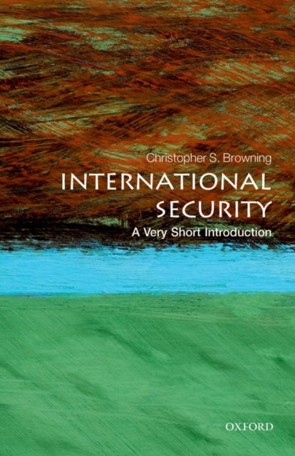 Bilde av International Security: A Very Short Introduction Av Christopher S. (associate Professor Of International Security University Of Warwick) Browning