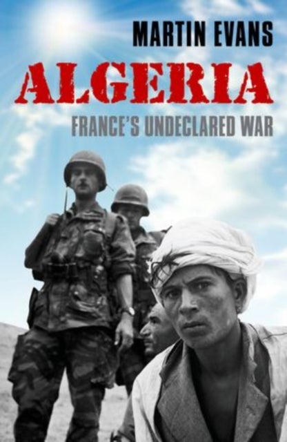 Algeria - France's Undeclared War