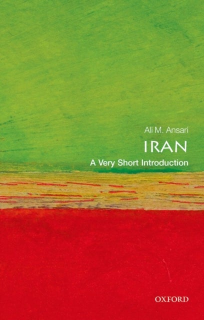Bilde av Iran: A Very Short Introduction Av Ali (professor Of Iranian History University Of St Andrews) Ansari