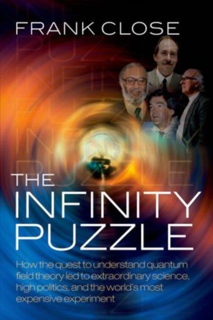 Bilde av The Infinity Puzzle Av Frank (professor Of Theoretical Physics Oxford University And Fellow In Physics Exeter College Oxford) Close