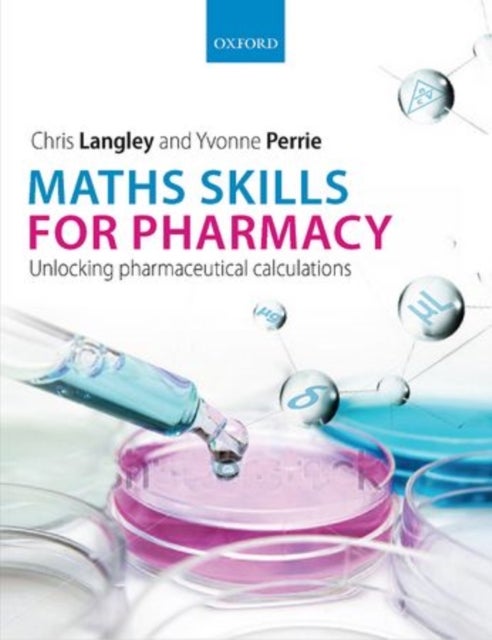 Bilde av Maths Skills For Pharmacy Av Chris (professor Of Pharmacy Law And Practice Professor Of Pharmacy Law And Practice Aston Pharmacy School) Langley, Yvon