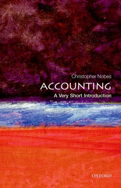 Bilde av Accounting: A Very Short Introduction Av Christopher (professor Of Accounting At Royal Holloway (university Of London) And At The University Of Sydney