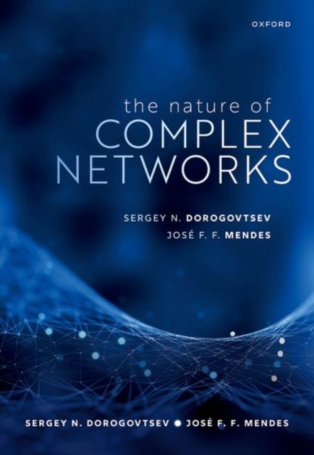 Bilde av The Nature Of Complex Networks Av Sergey N. (researcher Researcher Department Of Physics University Of Aveiro Portugal) Dorogovtsev, Jose F. F. (profe