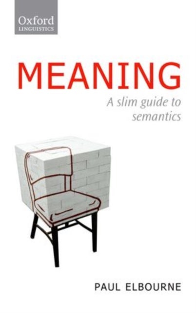 Meaning - A Slim Guide to Semantics
