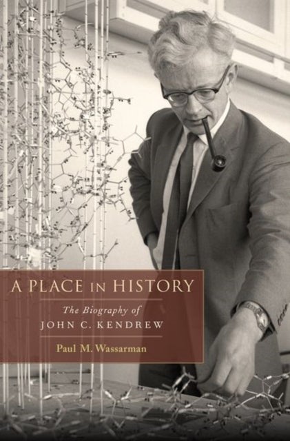 A Place in History - The Biography of John C. Kendrew