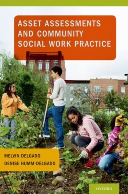 Bilde av Asset Assessments And Community Social Work Practice Av Melvin (professor Of Social Work &amp; Chair Delgado