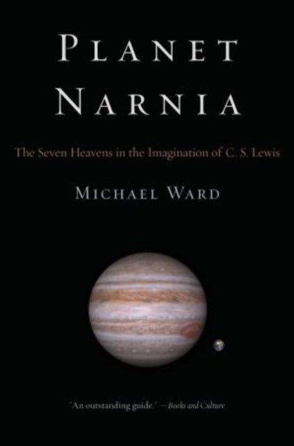 Planet Narnia - The Seven Heavens in the Imagination of C. S. Lewis