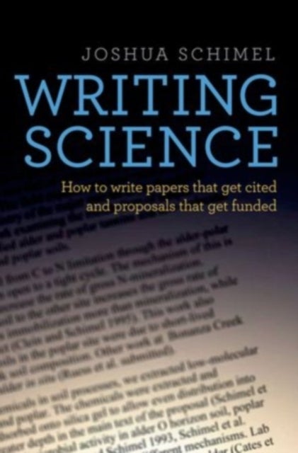 Writing Science - How to Write Papers That Get Cited and Proposals T