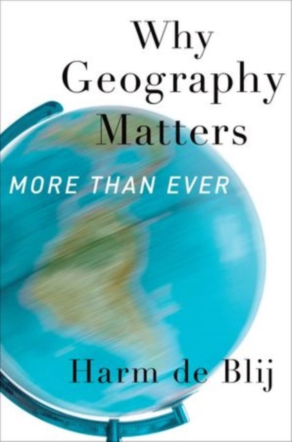Bilde av Why Geography Matters, More Than Ever Av Harm J. (distinguished Professor Of Geography Distinguished Professor Of Geography Michigan State University)