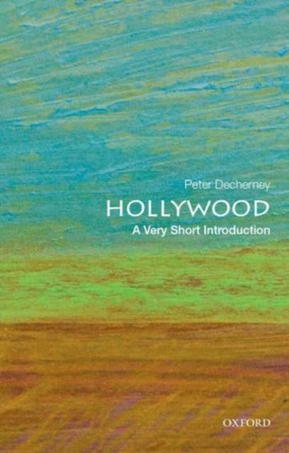 Bilde av Hollywood: A Very Short Introduction Av Peter (professor Of English And Cinema Studies University Of Pennsylvania Professor Of English And Cinema Stud