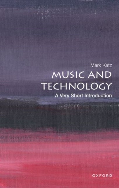 Bilde av Music And Technology: A Very Short Introduction Av Mark (john P. Barker Distinguished Professor Of Music John P. Barker Distinguished Professor Of Mus