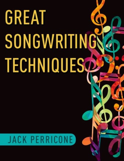 Bilde av Great Songwriting Techniques Av Jack (chair Of Songwriting Department Chair Of Songwriting Department Berklee College Of Music) Perricone
