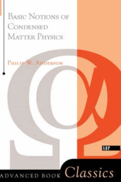 Bilde av Basic Notions Of Condensed Matter Physics Av Philip W. Anderson
