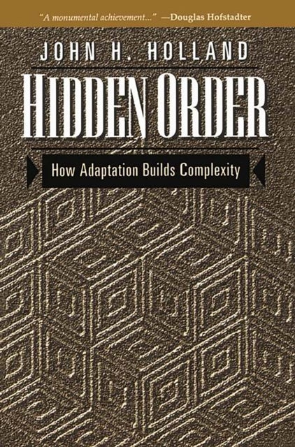 Hidden Order - How Adaptation Builds Complexity