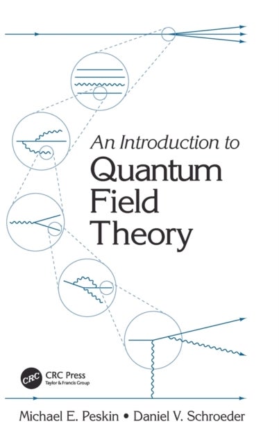 Bilde av An Introduction To Quantum Field Theory Av Michael E. Peskin, Daniel V. Schroeder