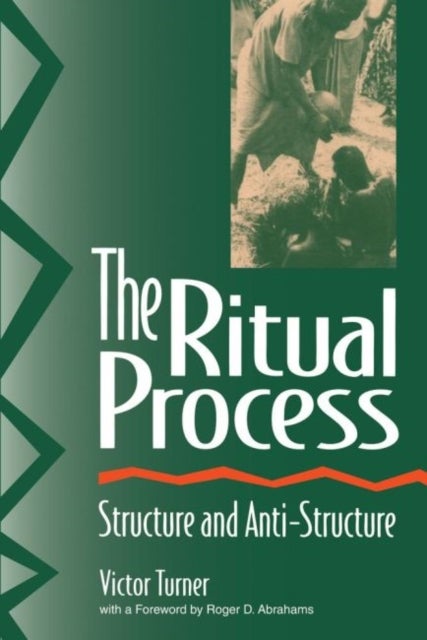 The Ritual Process - Structure and Anti-Structure