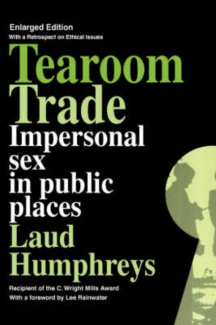 Tearoom Trade - Impersonal Sex in Public Places