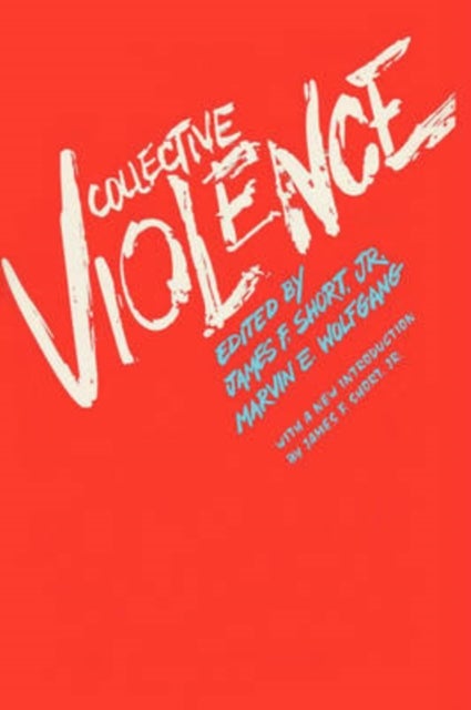 Bilde av Collective Violence Av James F. Jr. Short, Marvin E. Wolfgang