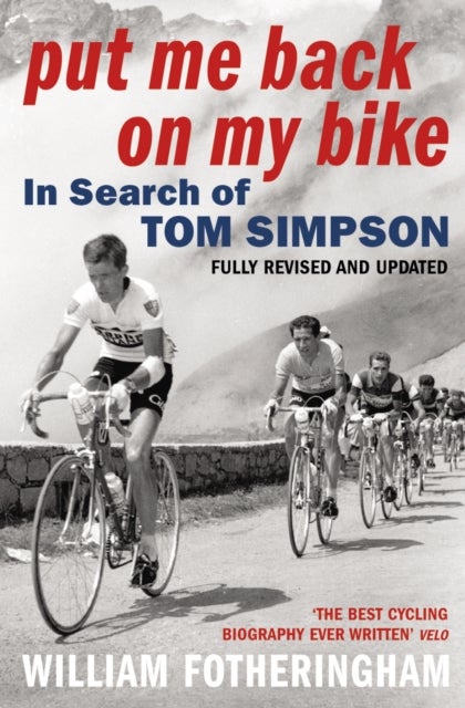 Put Me Back on My Bike - In Search of Tom Simpson