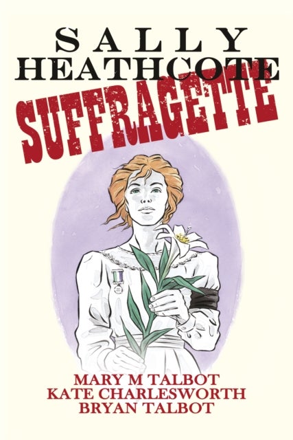 Sally Heathcote - Suffragette