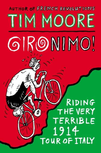 Gironimo! - Riding the Very Terrible 1914 Tour of Italy