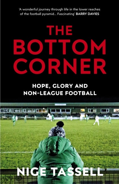 The Bottom Corner - Hope, Glory and Non-League Football