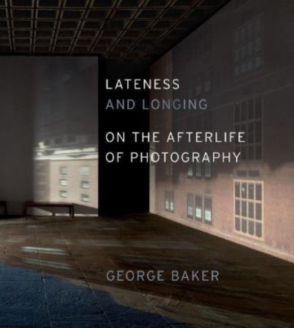 Bilde av Lateness And Longing Av George Baker