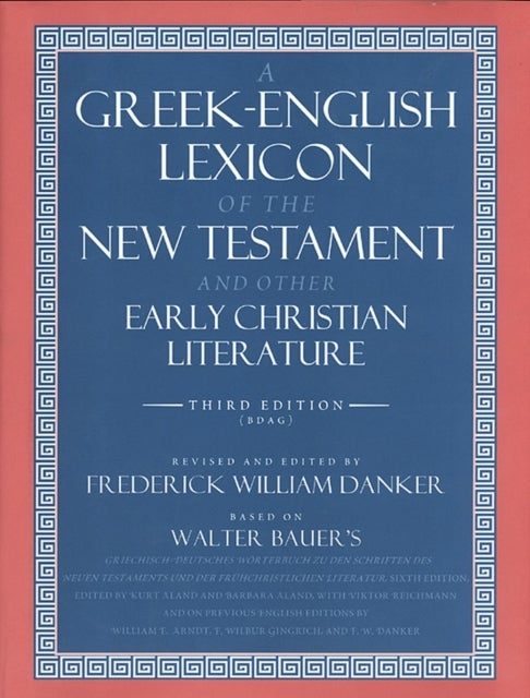 Bilde av A Greek-english Lexicon Of The New Testament And Other Early Christian Literature Av Walter Bauer