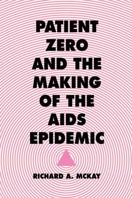 Bilde av Patient Zero And The Making Of The Aids Epidemic Av Richard Mckay