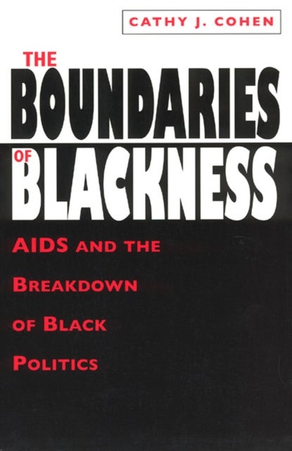 Bilde av The Boundaries Of Blackness - Aids And The Breakdown Of Black Politics Av Cathy Cohen