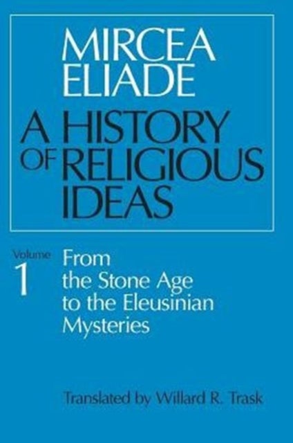 Bilde av A History Of Religious Ideas, Volume 1 Av Mircea Eliade