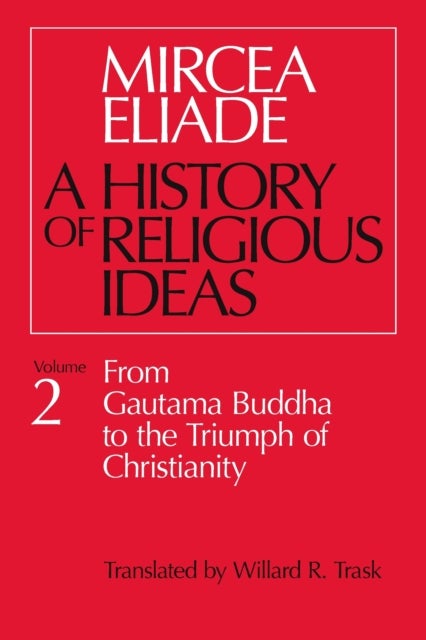 Bilde av History Of Religious Ideas, Volume 2 Av Mircea Eliade