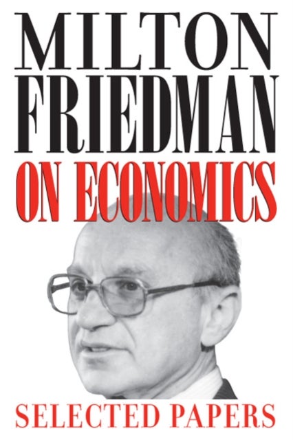 Bilde av Milton Friedman On Economics Av Milton Friedman