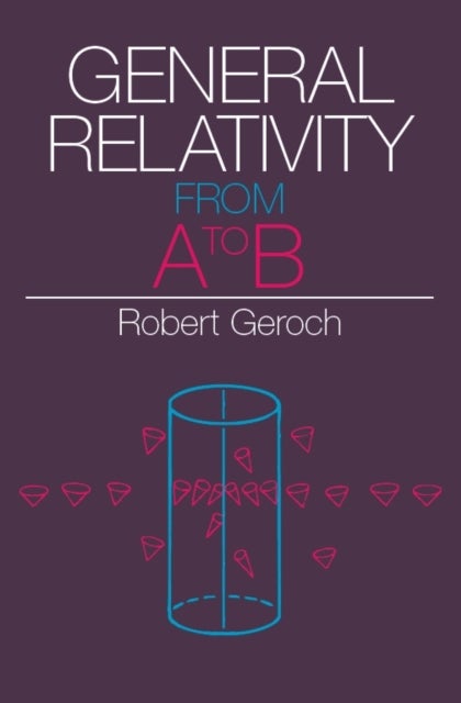 Bilde av General Relativity From A To B Av Robert Geroch