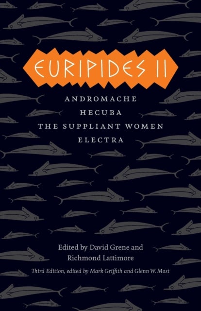 Euripides II - Andromache, Hecuba, The Suppliant Women, Electra