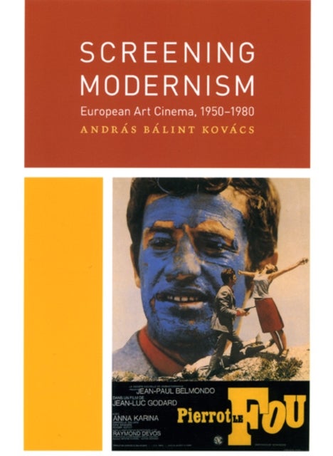 Screening Modernism - European Art Cinema, 1950-1980