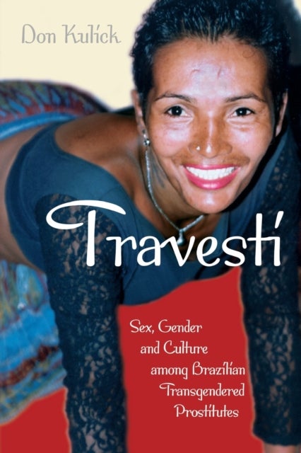 Travesti - Sex, Gender, and Culture among Brazilian Transgendered Prostitutes