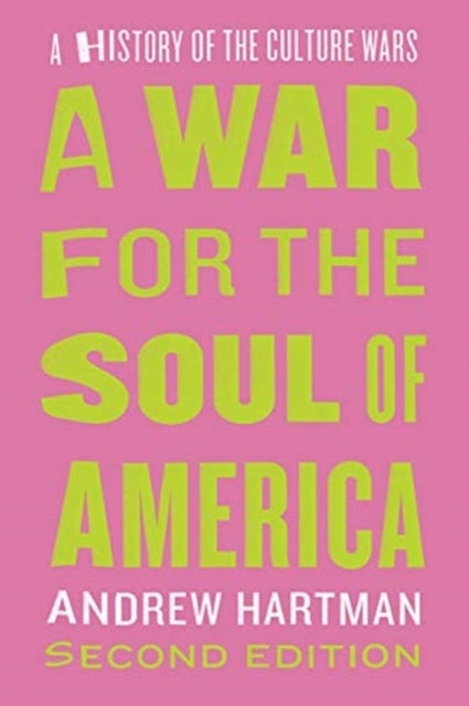 A War for the Soul of America, Second Edition - A History of the Culture Wars
