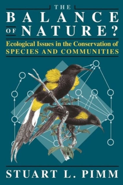 Bilde av The Balance Of Nature? - Ecological Issues In The Conservation Of Species And Communities Av Stuart L. Pimm
