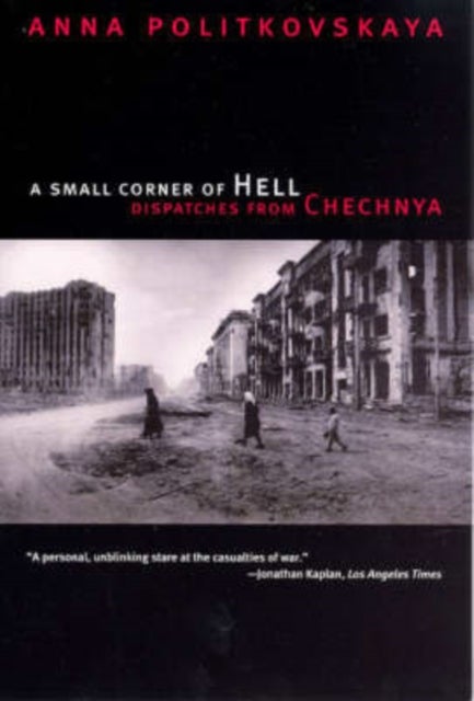 A Small Corner of Hell - Dispatches from Chechnya