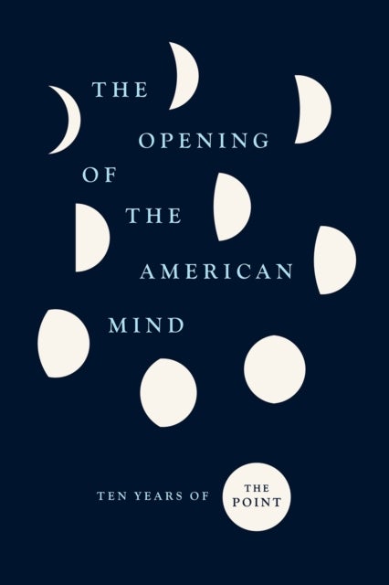 The Opening of the American Mind - Ten Years of the Point