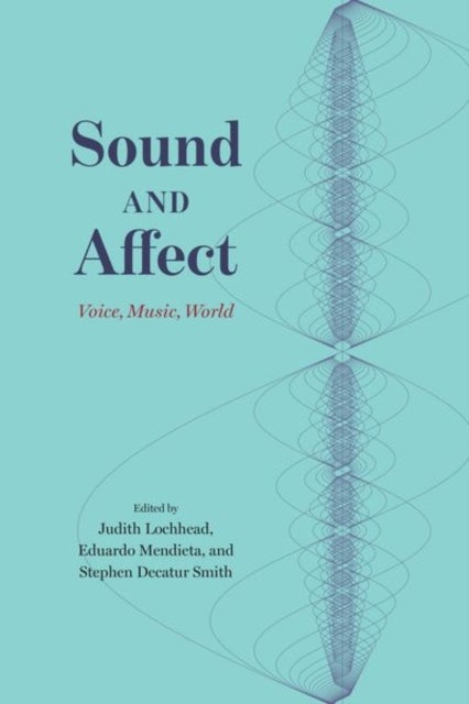Sound and Affect - Voice, Music, World