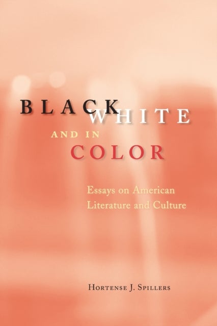 Black, White, and in Color ¿ Essays on American Literature and Culture